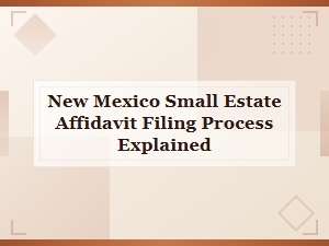 New Mexico Small Estate Affidavit Filing Process