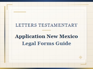How to Apply for Letters Testamentary in New Mexico